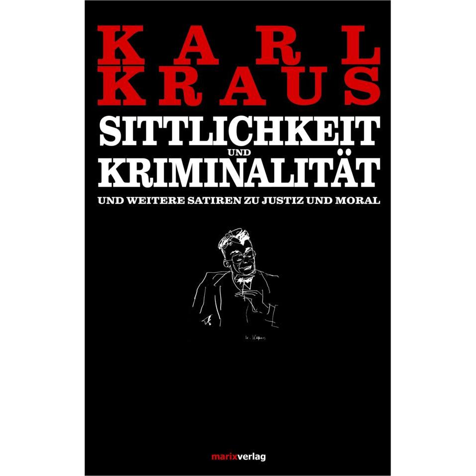 Kraus:Sittlichkeit und Kriminalität, Belletristik von Karl Kraus