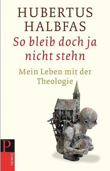 Produktbild So bleib doch ja nicht stehn (Deutsch, Hubertus Halbfas, 2015)