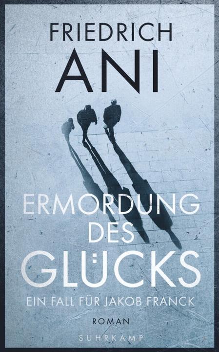 Produktbild Ermordung des Glücks (Deutsch, Friedrich Ani, 2019)