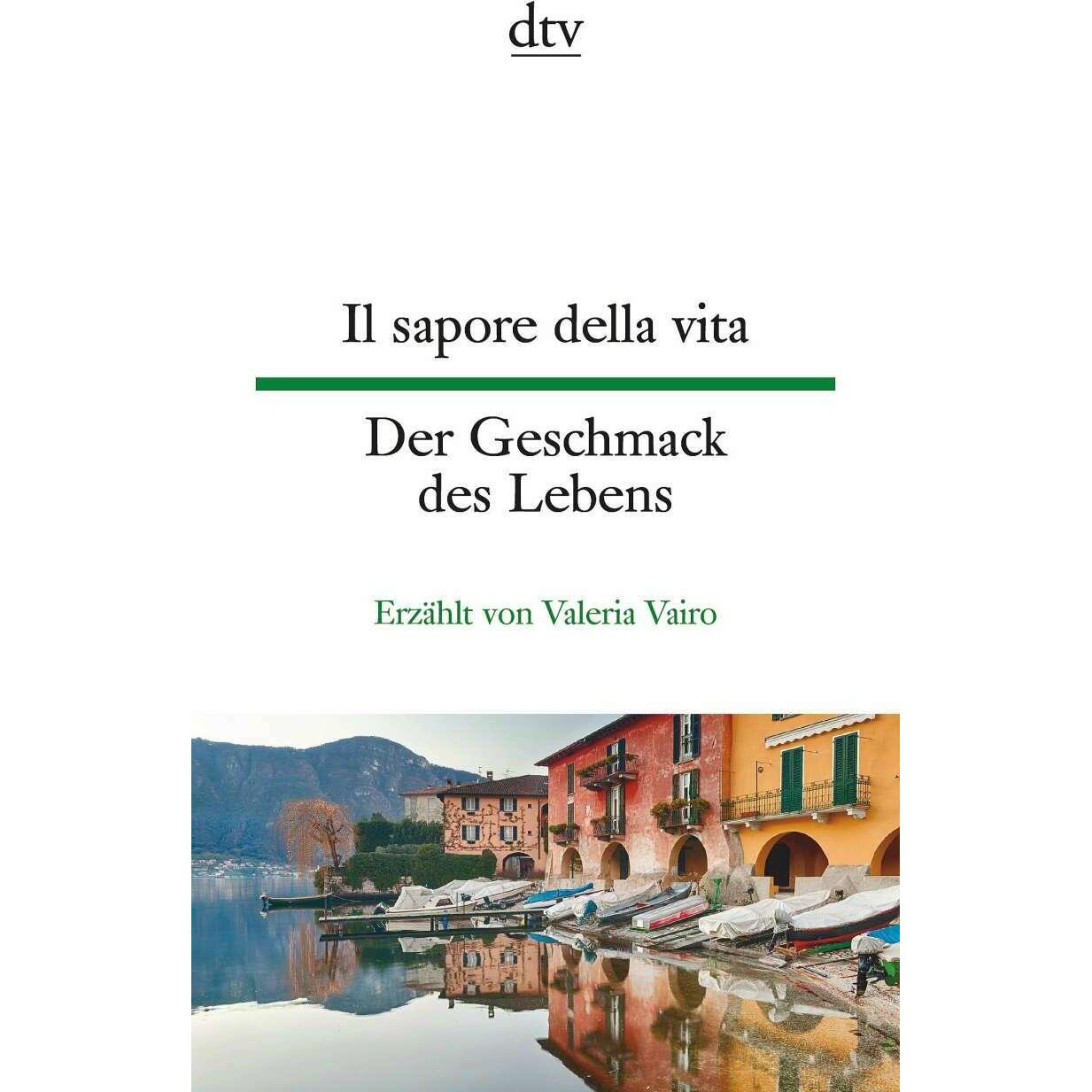 Il sapore della vita Der Geschmack des Lebens, Belletristik von Valeria Vairo, Ina-Maria Martens