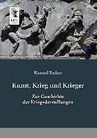 Produktbild Kunst, Krieg und Krieger (Deutsch, Konrad Escher, 2013)