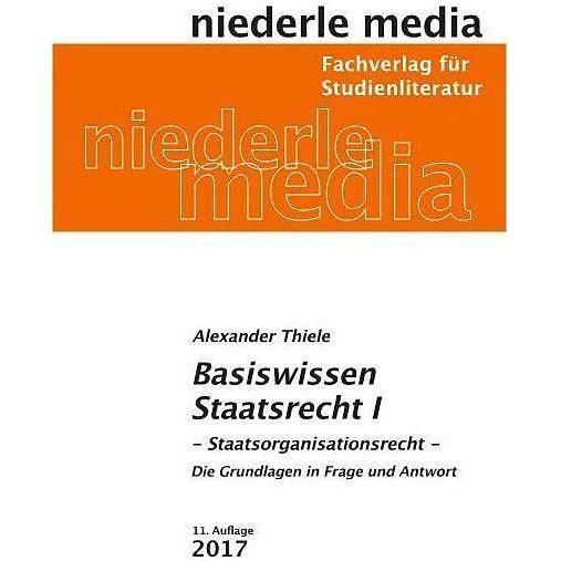 Thumbnail - Basiswissen Staatsrecht I. Staatsorganisationsrecht, Fachbücher von Alexander Thiele