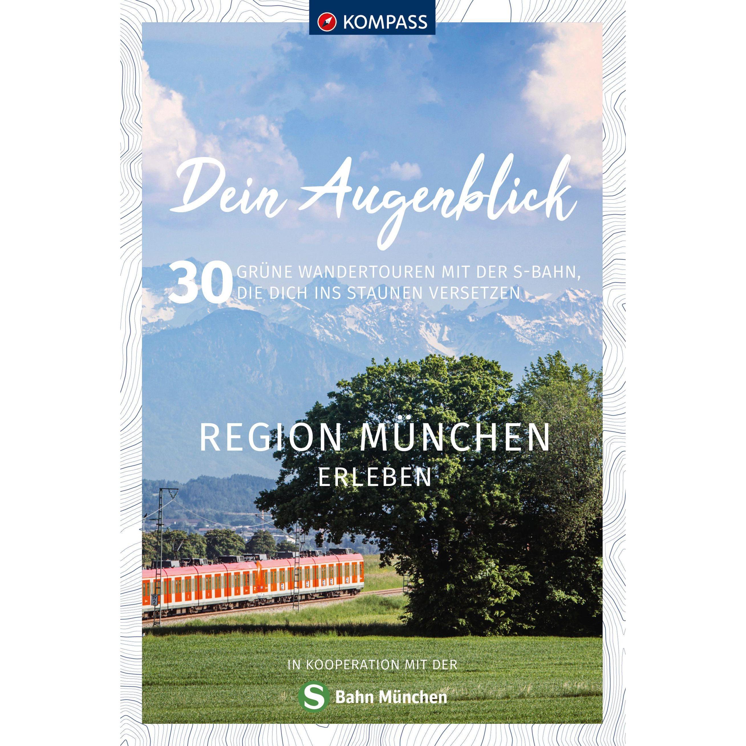 Dein Augenblick Region München erleben, Ratgeber von Kompass-Karten