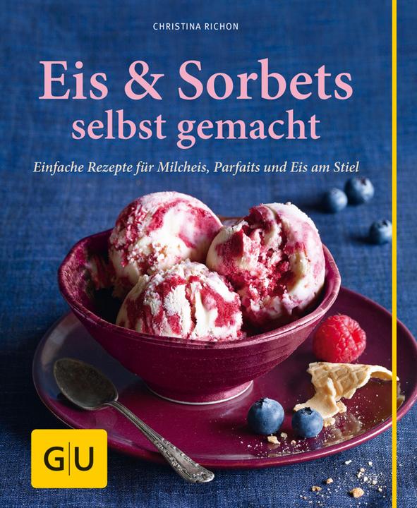 Produktbild Eis und Sorbets selbst gemacht (Deutsch, Christina Richon, 2014)