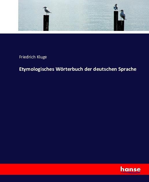 Produktbild Etymologisches Wörterbuch der deutschen Sprache (Deutsch, Friedrich Kluge, 2016)