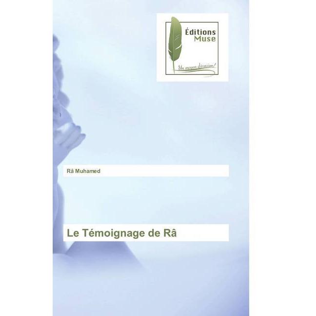 Le Témoignage de Râ, Sachbücher von Râ Muhamed