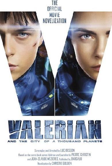 Produktbild Valerian and the City of a Thousand Planets: The Official Movie Novelisation (Englisch, Christie/Christin, Golden, Jean-Claude, Pierre/Mézières, 2017)