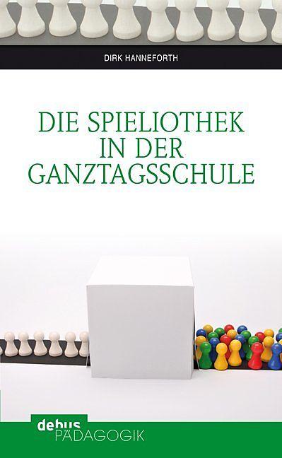 Produktbild Die Spieliothek in der Ganztagsschule (Deutsch, 2013)