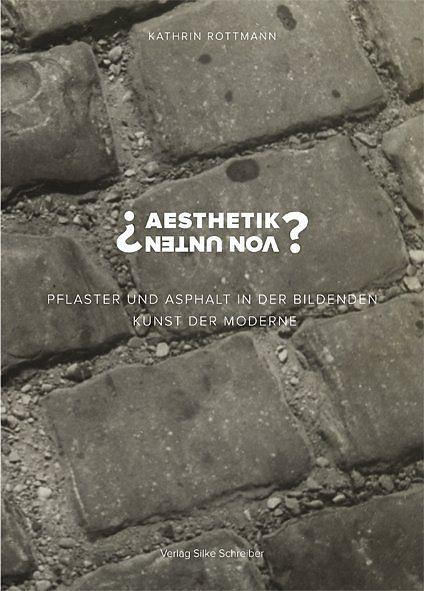 Produktbild Aesthetik von unten (Deutsch, Kathrin Rottmann, 2016)