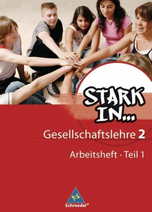Produktbild Stark in... Gesellschaftslehre 2. Arbeitsheft 1 (Deutsch, Angela Mand, Bernd Winkelmann, Bettina Bogenrieder, Eckhart Bolte, Frank Eichhorn, Georg Kaiser, Johannes Derichs, Ute Mittrowann, 2009)