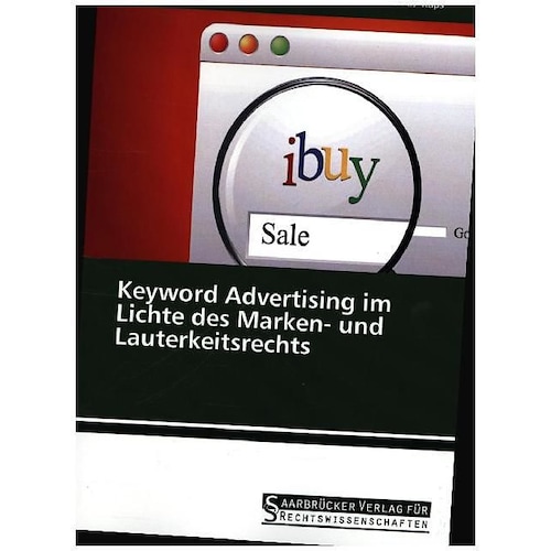 Keyword Advertising im Lichte des Marken- und Lauterkeitsrechts, Fachbücher