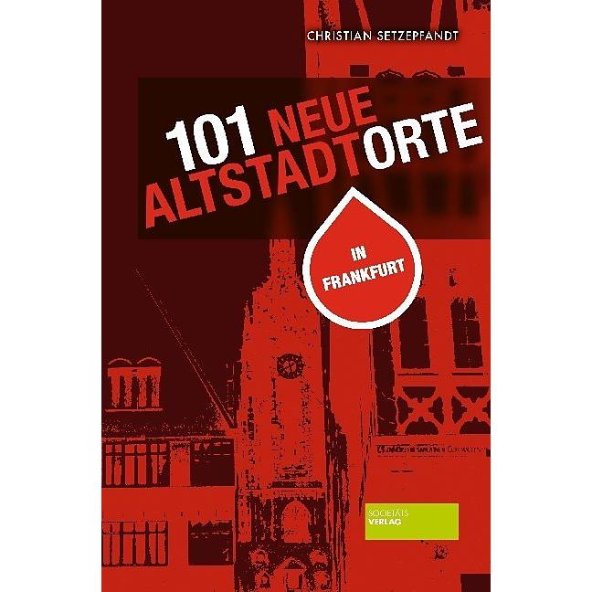 Thumbnail - 101 neue Altstadtorte in Frankfurt, Ratgeber von Bernd Buchterkirch, Julia Söhngen