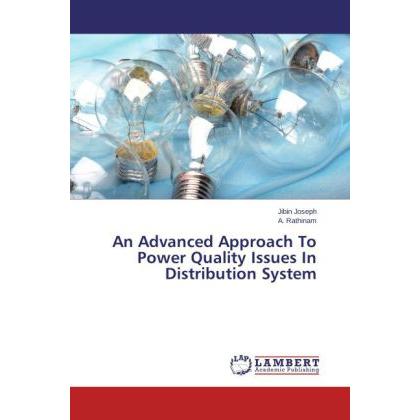 An Advanced Approach To Power Quality Issues In Distribution System, Fachbücher