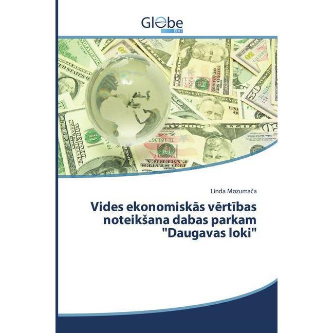 Vides ekonomiskas v rtibas noteiksana dabas parkam 'Daugavas loki', Fachbücher
