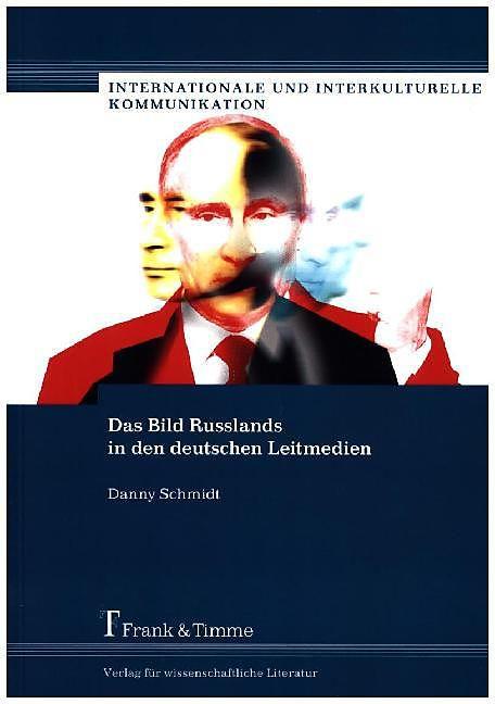 Produktbild Das Bild Russlands in den deutschen Leitmedien (Deutsch, Danny Schmidt, 2015)