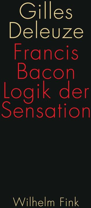 Francis Bacon: Logik der Sensation (Deutsch, Gilles Deleuze, 2016)