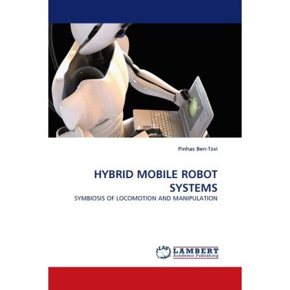 Thumbnail - Hybrid Mobile Robot Systems, Fachbücher von Pinhas Ben-Tzvi