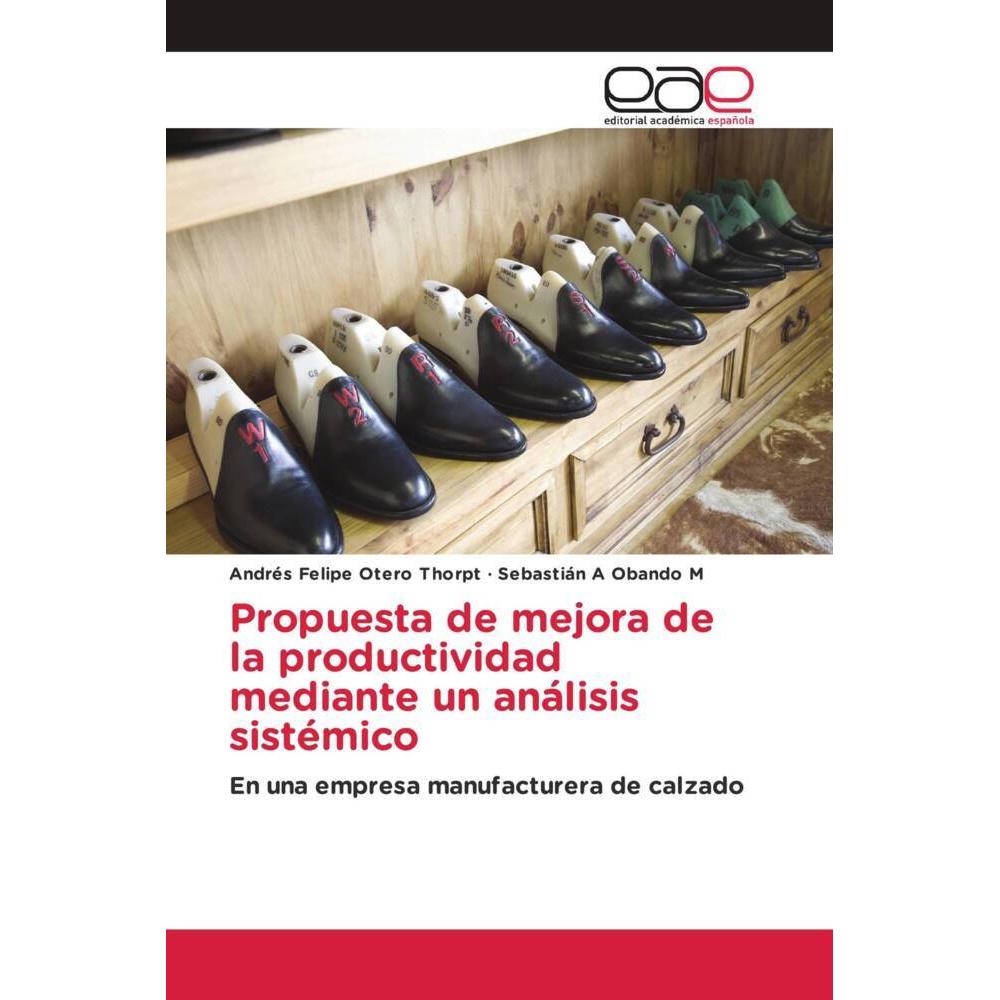Propuesta de mejora de la productividad mediante un análisis sistémico, Fachbücher von Sebastián A Obando M, Andrés Feli...