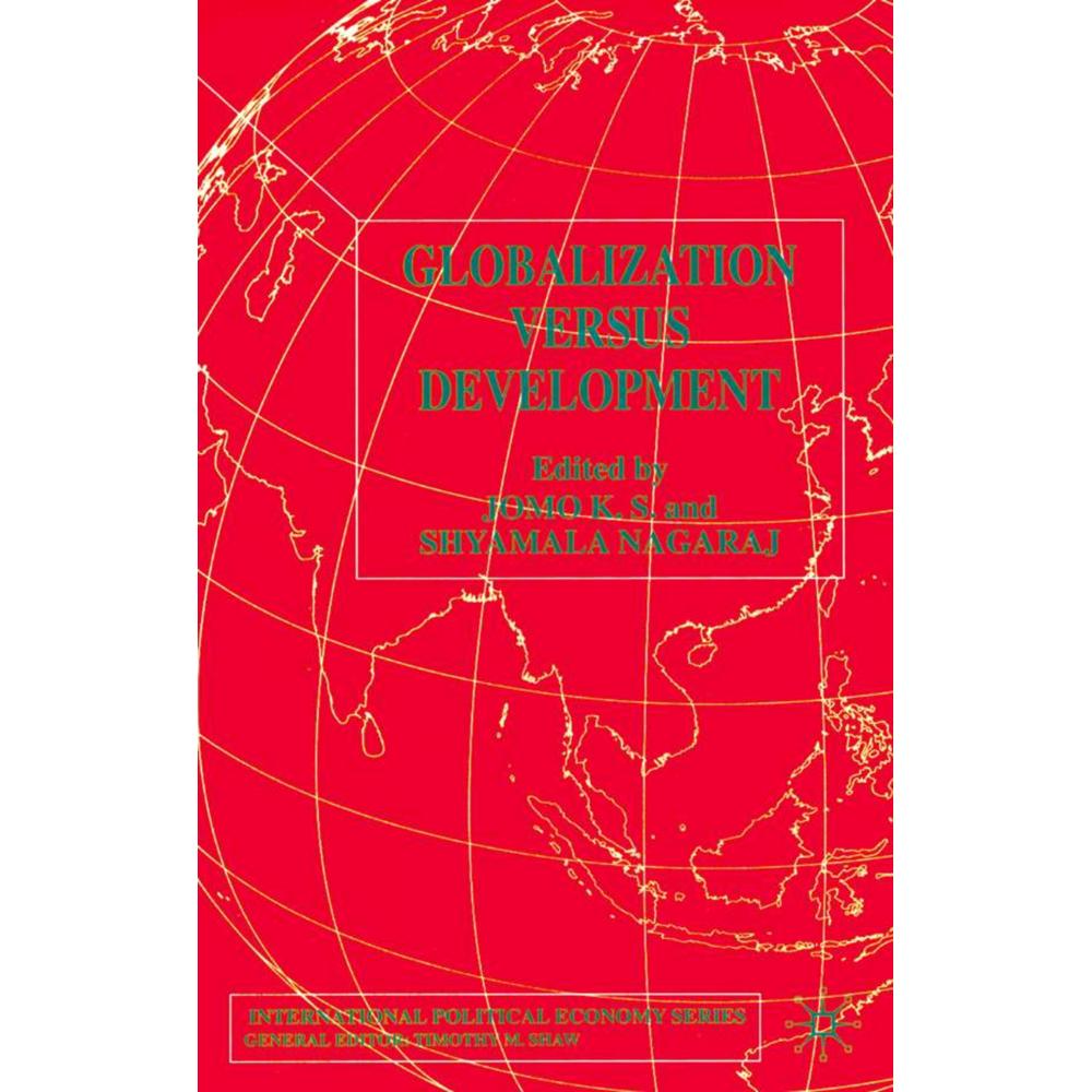 Globalization Versus Development, Fachbücher von S. Nagaraj, K. Jomo