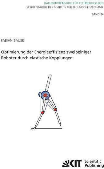 Produktbild Optimierung der Energieeffizienz zweibeiniger Roboter durch elastische Kopplungen (Deutsch, Fabian Bauer, 2014)