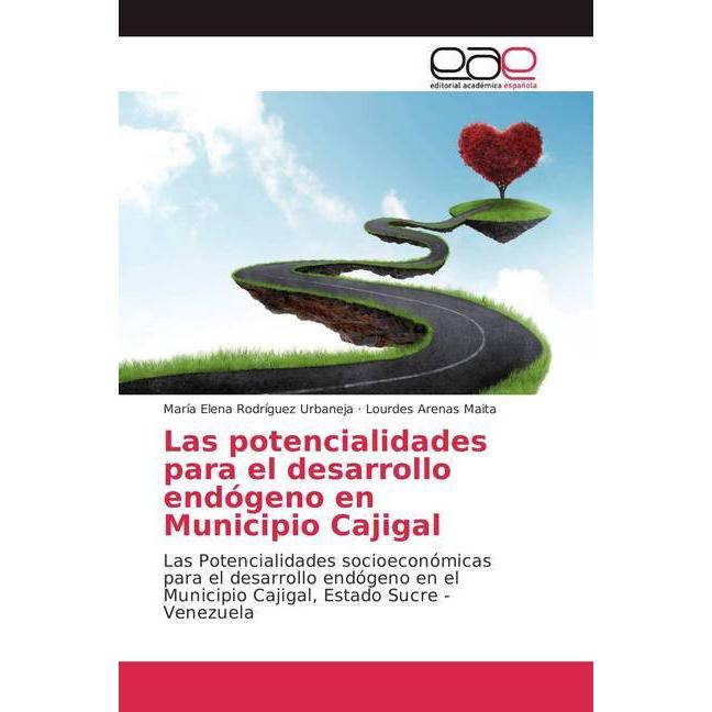 Las potencialidades para el desarrollo endógeno en Municipio Cajigal, Fachbücher