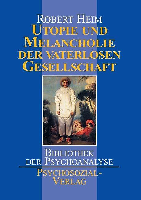 Produktbild Utopie und Melancholie der vaterlosen Gesellschaft (Deutsch, 1999)