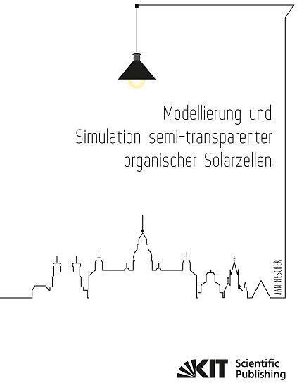 Produktbild Modellierung und Simulation semi-transparenter organischer Solarzellen (Deutsch, Jan Mescher, 2015)