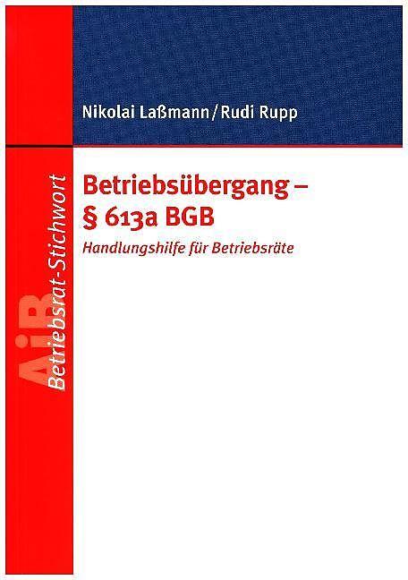 Produktbild Betriebsübergang - § 613a BGB (Deutsch, Nikolai Lassmann, Rudi Rupp, 2017)