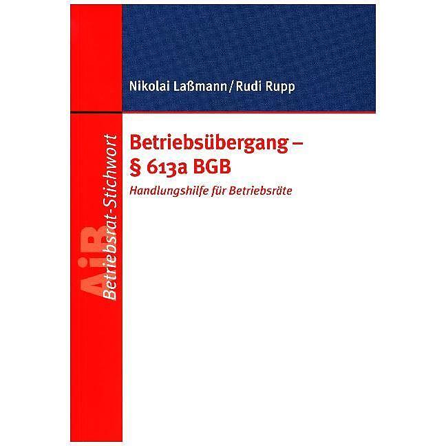 Betriebsübergang - § 613a BGB, Fachbücher von Nikolai Lassmann, Rudi Rupp