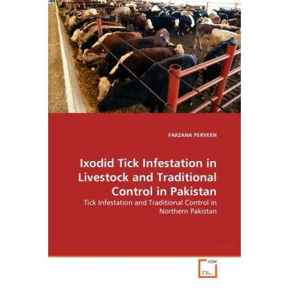 Ixodid Tick Infestation in Livestock and Traditional Control in Pakistan, Fachbücher von Farzana Perveen