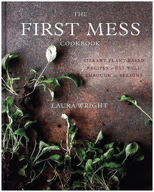 Produktbild The First Mess Cookbook (Englisch, Laura Wright, 2017)