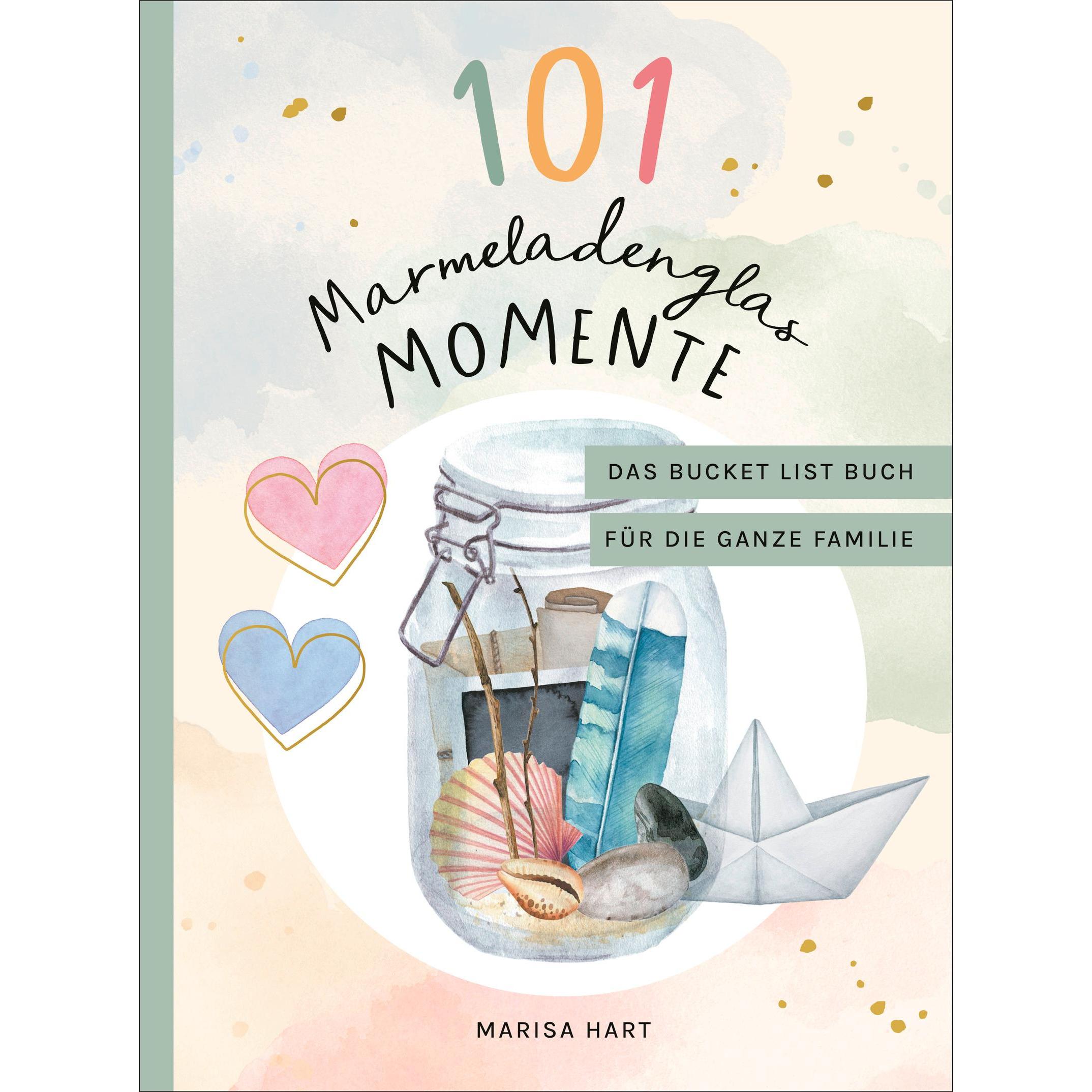 101 Marmeladenglas-Momente, Ratgeber von Marisa Hart, Baby, Kind & Meer