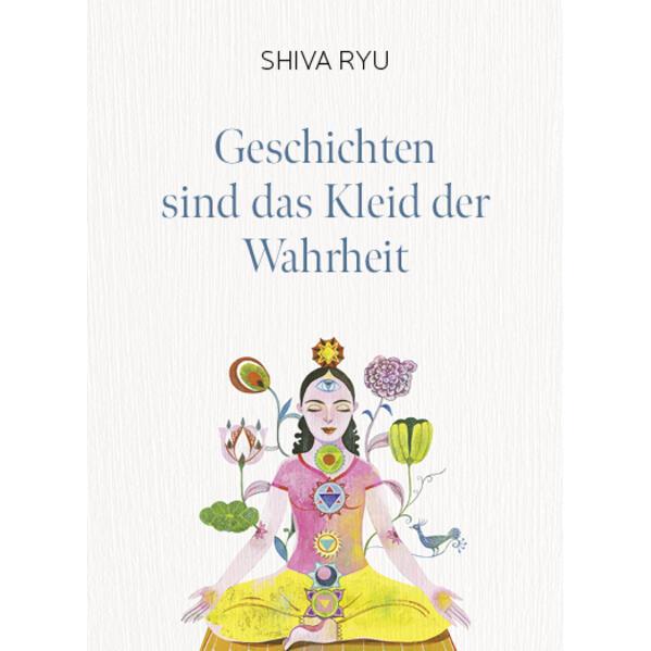 Geschichten sind das Kleid der Wahrheit, Sachbücher von Shiva Ryu, Olaf Hajek, Jan Henrik Dirks