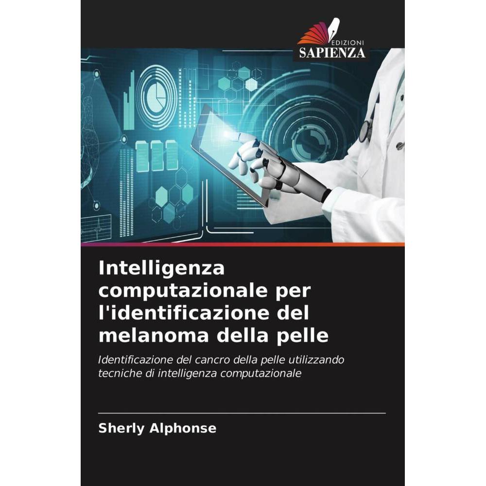 Intelligenza computazionale per l'identificazione del melanoma della pelle, Fachbücher von Sherly Alphonse