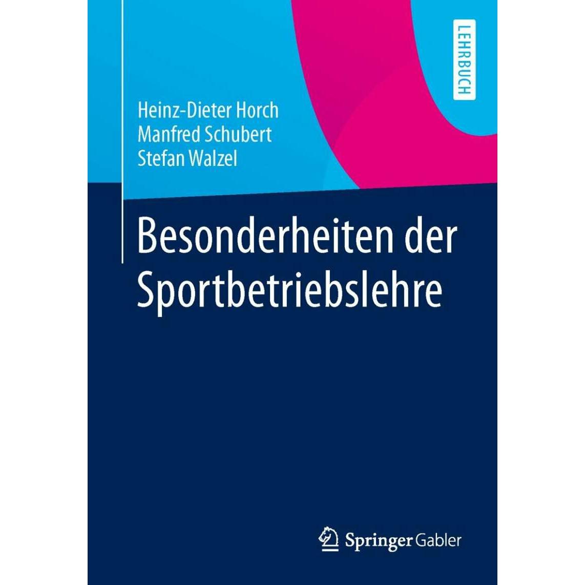 Besonderheiten der Sportbetriebslehre, Fachbücher von Manfred Schubert, Stefan Walzel, Heinz-Dieter Horch