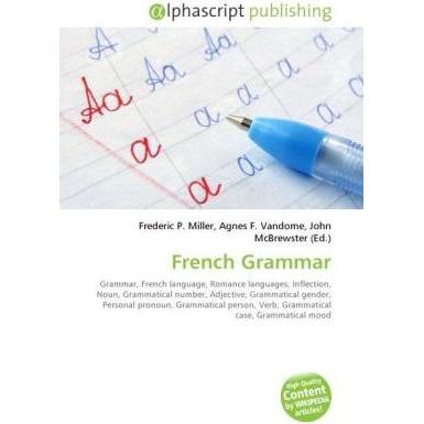 French Grammar, Fachbücher von Agnes F. Vandome, Frederic P. Miller, John McBrewster