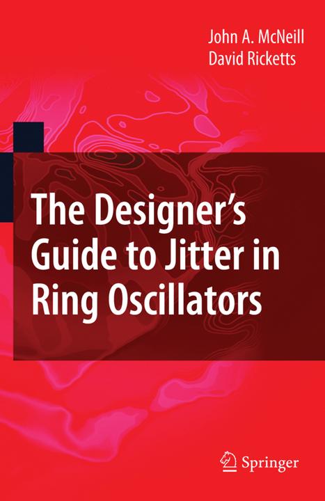Produktbild The Designer's Guide to Jitter in Ring Oscillators (Englisch, David Ricketts, John A. McNeill, 2010)