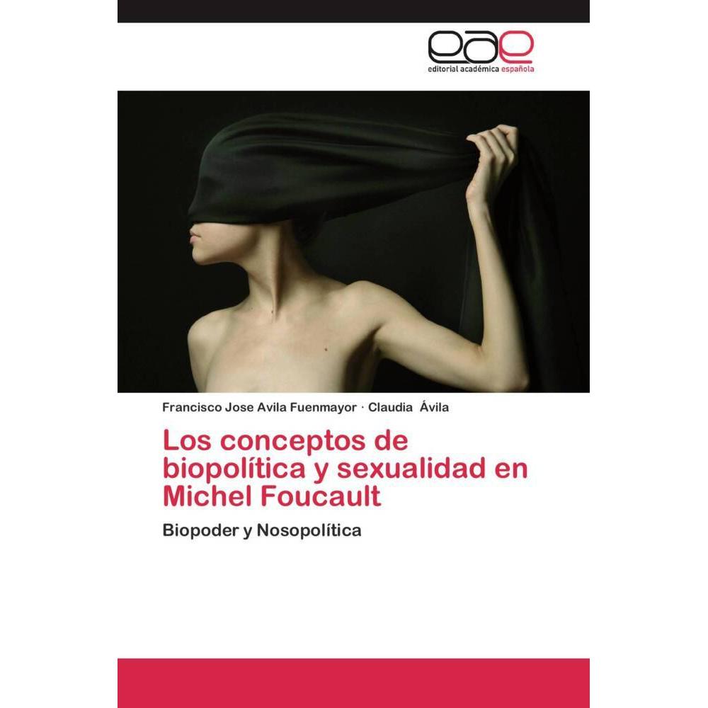 Los conceptos de biopolítica y sexualidad en Michel Foucault, Fachbücher