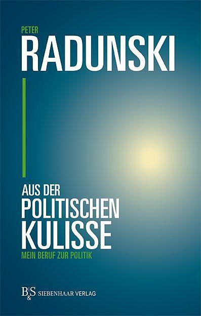 Produktbild Aus der politischen Kulisse (Deutsch, Peter Radunski, 2014)