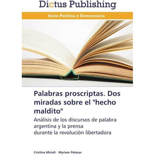 Palabras proscriptas. Dos miradas sobre el 'hecho maldito', Fachbücher
