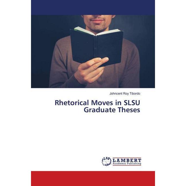 Rhetorical Moves in SLSU Graduate Theses, Fachbücher von Johncent Roy Tibordo