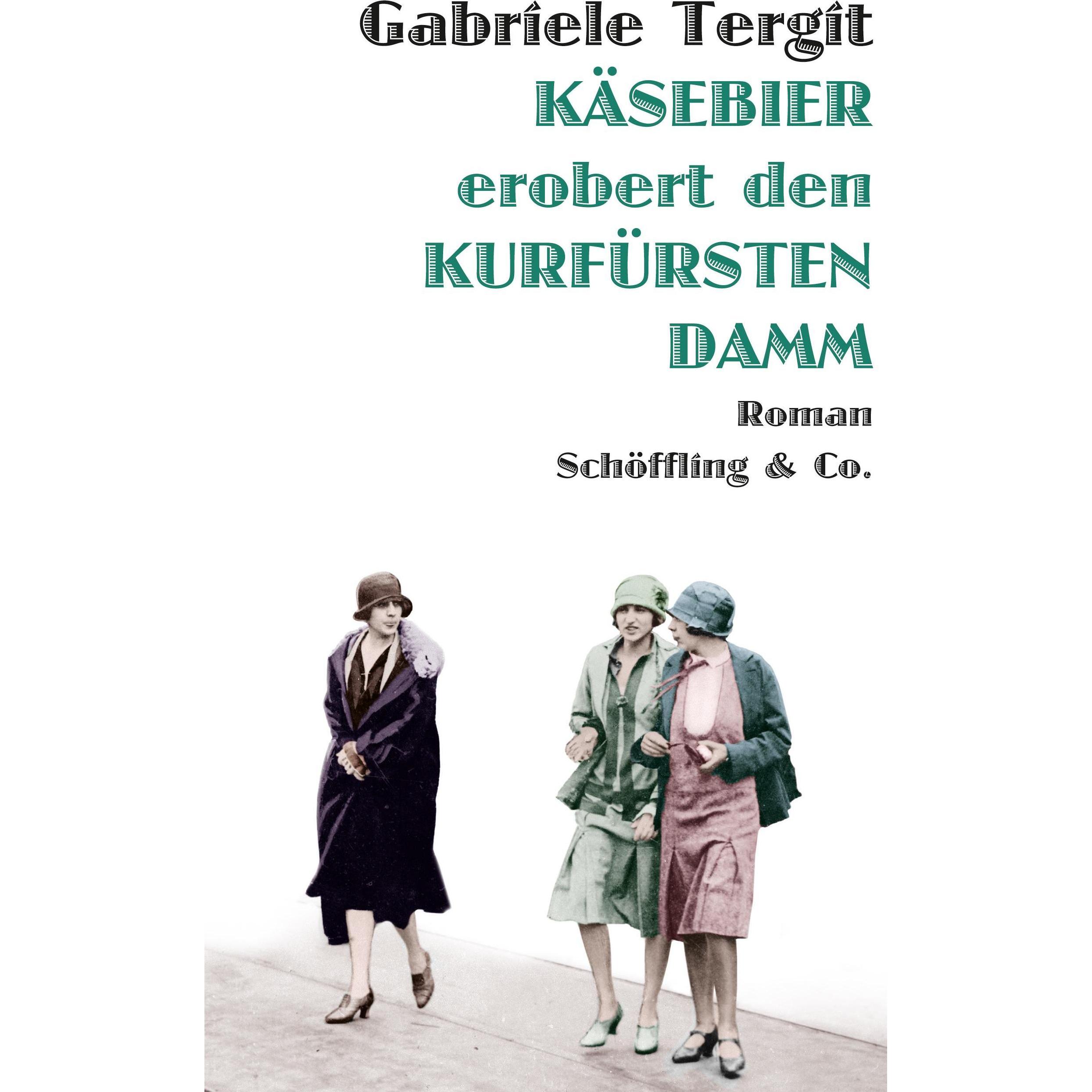 Käsebier erobert den Kurfürstendamm, Belletristik von Gabriele Tergit
