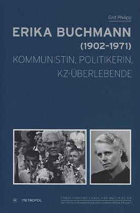 Produktbild Erika Buchmann (19021971) Kommunistin, Politikerin, KZ-Überlebende (Deutsch, Grit Philipp, 2013)