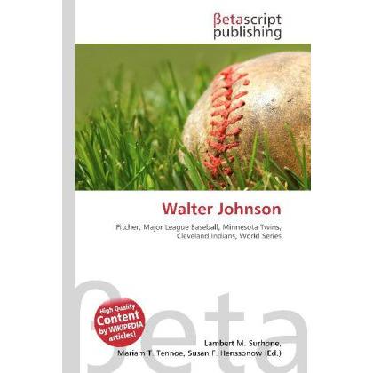 Walter Johnson, Ratgeber von Lambert M. Surhone, Mariam T. Tennoe, Susan F. Henssonow