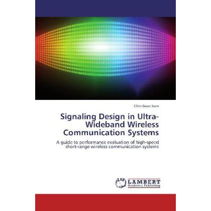 Signaling Design in Ultra-Wideband Wireless Communication Systems, Fachbücher
