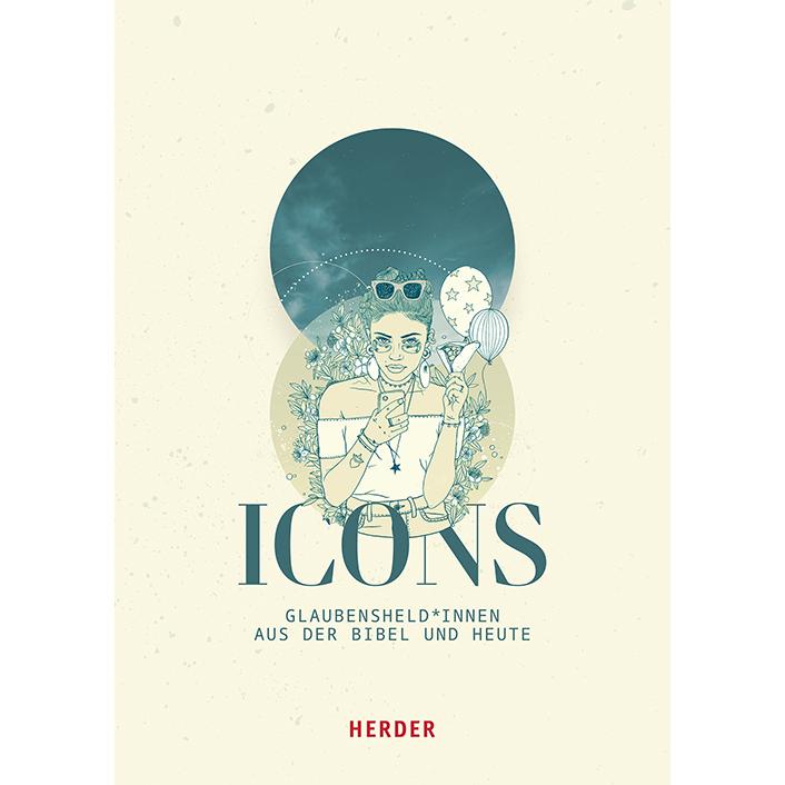 ICONS Glaubensheld*innen aus der Bibel und heute, Kinderbücher von Barbara Nick, Tim Guttenberger, Sophia Gisa osf, Char...
