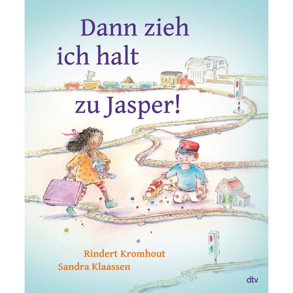 Dann zieh ich halt zu Jasper!, Kinderbücher von Rindert Kromhout, Eva Schweikart, Sandra Klaassen