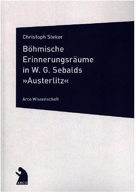 Produktbild Böhmische Erinnerungsräume in W.G. Sebalds "Austerlitz (Deutsch, Christoph Steker, 2015)