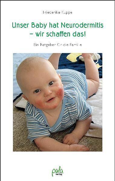 Produktbild Unser Baby hat Neurodermitis - wir schaffen das! (Deutsch, Friederike Kuppe, 2007)