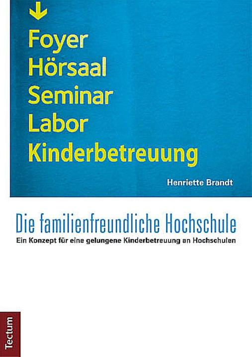 Produktbild Die familienfreundliche Hochschule (Deutsch, Henriette Brandt, 2013)